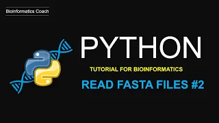 Python for Bioinformatics for Beginners Read FASTA files or DNA and Protein Sequences Part 2