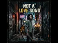 Not a Love Song