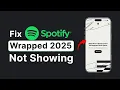 How to Fix Spotify Wrapped Not Showing