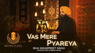 gurbani kirtan kirtan studio vas mere pyareya bhai simarpreet singh hazoori ragi darbar sahib