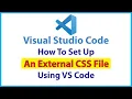 How To Set Up an External CSS File in a Folder Using VS Code Step-by-Step