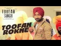 Lagu Toofan Rokne: Ranjit Bawa (Full Song) | Toofan Singh | Latest Punjabi Movie |