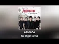 Armada - Ku Ingin Setia (Official Audio)
