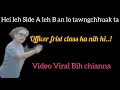 Download Lagu Officer First Class Video Viral kha Side A leh B hei aw..