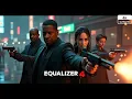 Download Lagu The Equalizer 4 (2025) Full Movie | Denzel Washington,Dakota Fanning, David Denman | Fact And Review