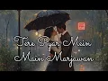 Download Lagu Tere Pyar Mein Main Marjawan – Lo-fi Slowed + Reverb | Heartbreak Vibes | Emotional Hindi Lofi Mix