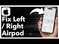 How To Fix Left Right AirPod Not Working