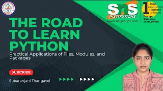Practical Applications of Files Modules and Packages Subaranjani T SNS Institutions