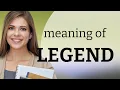Legend LEGEND meaning