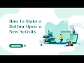 How to Make a Button Open a New Activity - Android Studio Tutorial