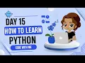 Day 15 of how to learn python
