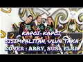 LAGU MURUT KAPOI-KAPOI, SISIMPALITAN, ULUN TAKA (COVER ELSA, ARRY, SUSI)