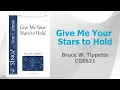 CGE621 Give Me Your Stars to Hold - Bruce W. Tippette