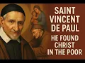 Saint Vincent de Paul - The Apostle of Charity