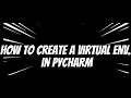 How to create Virtual ENVIRONMENT in PYTHON and PYCHARM