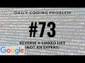 Daily Coding Problem - Problem 73 Reverse a linked list