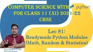 Computer Science Class XI 11 CBSE 2021-22 Readymade Python Modules Math Random Statistics