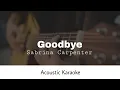Lagu Sabrina Carpenter - Goodbye ORIGINAL KEY (Acoustic Karaoke)