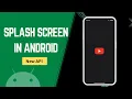 Splash Screen - Android Studio Tutorial Latest 2026 API Method