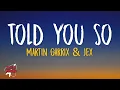 Download Lagu Martin Garrix \u0026 Jex - Told You So (Lyrics)