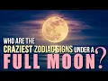 Why The Full Moon Affects 4 Zodiac Signs More Than Anyone Else