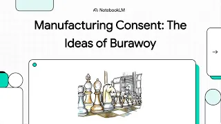 manufacturing consent the ideas of burawoy