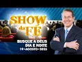 Lagu Show da Fé | Busque a Deus dia e noite (19/08/25)
