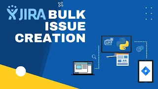 How to create bulk issues in JIRA with Python REST API Jira Guide