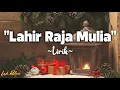 Download Lagu Lahir Raja Mulia Lirik - Lagu Natal Terbaru 2022/2023 - Lagu Natal Syahdu Enak Didengar