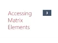 MATLAB Basic Tutorial Accessing Matrix Elements