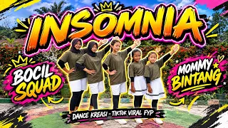 INSOMNIA | DANCE KREASI - TIKTOK VIRAL | BOCIL SQUAD | MOMMY BINTANG