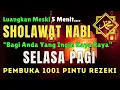 Download Lagu PASTI DIKABULKAN‼️SHOLAWAT PENARIK REZEKI PALING DAHSYAT, Sholawat Nabi Muhammad Saw, Sholawat