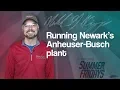 What it takes to run Newark s Anheuser-Busch plant
