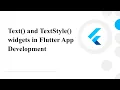 05-Text and TextStyle widget in flutter App Development
