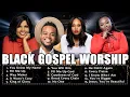 Download Lagu ⚡Black Gospel Worship Hits of All Time | CeCe Winans, Tasha Cobbs \u0026 Jekalyn Carr...