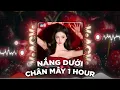 Download Lagu [1 Hour] Nắng Dưới Chân Mây - Nguyễn Hữu Kha | Phải Chi Anh Là Kẻ Tồi Rời Bỏ Đi Lúc Yêu Thôi