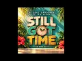 The Soul Gardeners ft. Irie Bloom - Still Got Time [REMIX] (Official Audio)