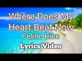 Download Lagu WHERE DOES MY HEART BEAT NOW - Celine Dion (Lyrics Video)