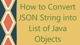 How to Convert JSON String into List of Java Objects