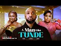 Lagu A Man Like Tunde - Ruth Kadiri, Deza  The Great, Sonia Uche (Latest Nollywood Movie 2025)
