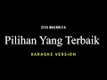 Pilihan Yang Terbaik - Ziva Magnolya (Karaoke Version)