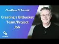 How to Create a Bitbucket Project in CloudBees CI