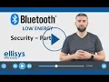 Ellisys Bluetooth 7 Security Part 1