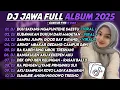 DJ JAWA FULL ALBUM TERBARU 2025 - DJ DUH SAYANG NGAPUNTENE SAESTU - KUBAWAKAN DUKUN DARI MAGETAN 