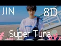 Download Lagu JIN ( BTS ) - Super Tuna 슈퍼 참치 8D | [ USE HEADPHONES ]