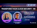 How to Transform Your Cloud Security in 2025