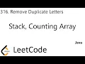 LeetCode 316 Remove Duplicate Letters Stack Counting Array Java
