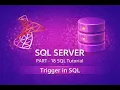 SQL Tutorial Part 18 Trigger in SQL Server