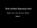 Download Lagu Budi setahun segunung intan | Duet | Tanpa Suara (High Quality)