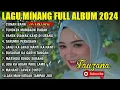 Download Lagu FAUZANA - CIINAN BANA LAGU MINANG TERBARU FULL ALBUM TERPOPULER 2025 VIRAL TIKTOK